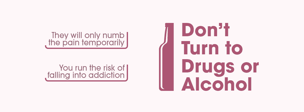 Don’t Abuse/Turn to Alcohol or Drugs