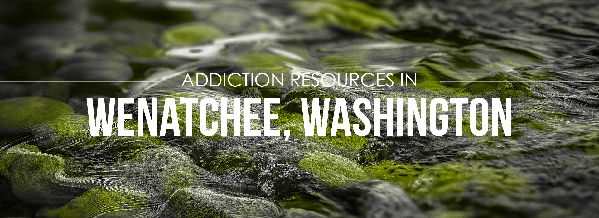 Wenatche Washington Addiction Information